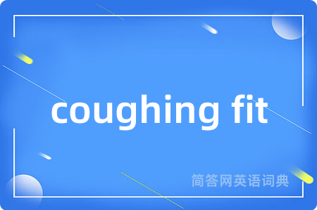 coughing fit