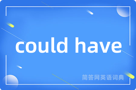 could have