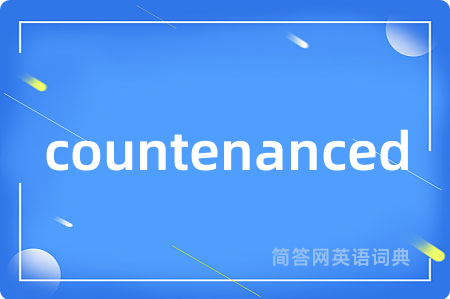 countenanced