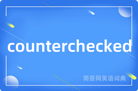 counterchecked