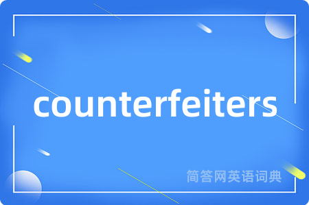 counterfeiters