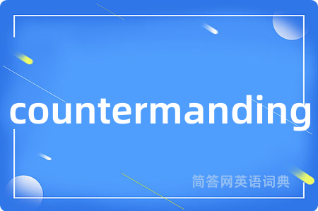 countermanding