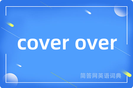 cover over