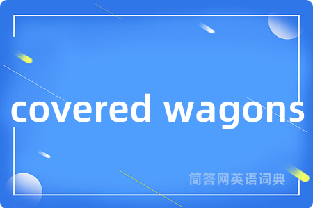 covered wagons