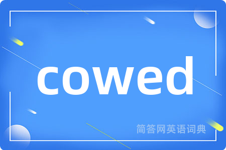 cowed