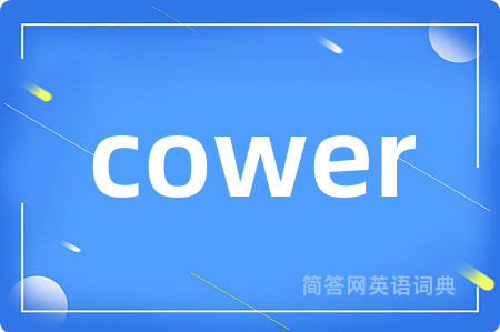 cower