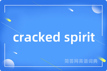 cracked spirit