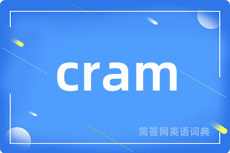 cram