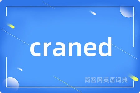 craned
