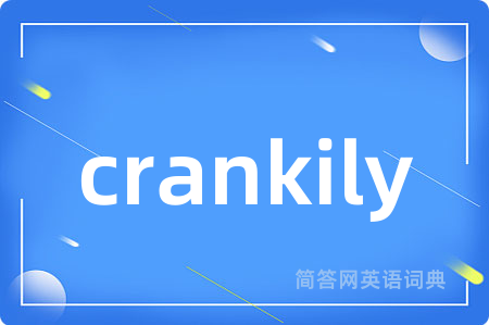 crankily