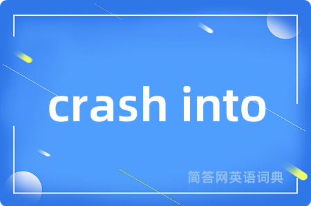 crash into