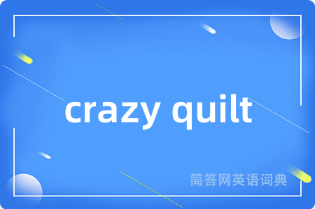 crazy quilt