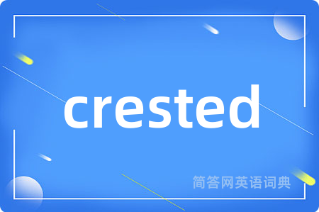 crested