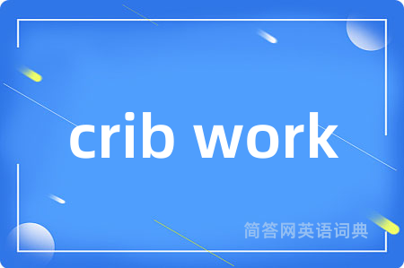 crib work