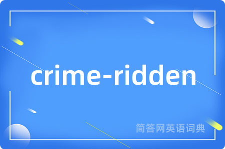 crime-ridden