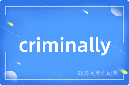 criminally