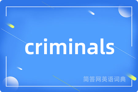 criminals
