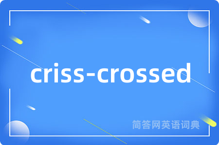 criss-crossed