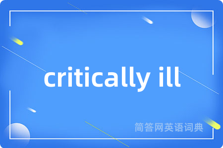 critically ill