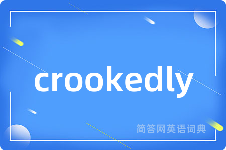 crookedly