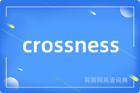 crossness