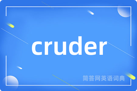 cruder
