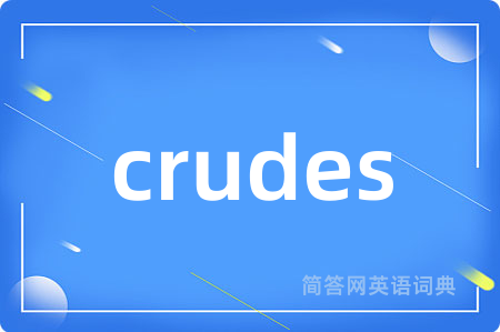 crudes