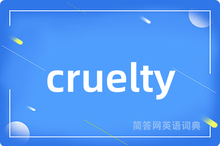 cruelty