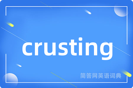 crusting