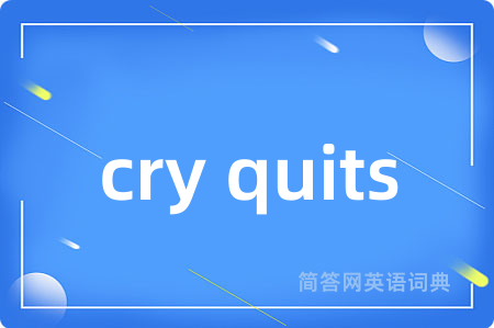 cry quits