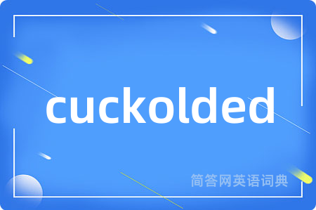cuckolded