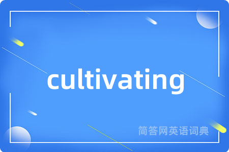 cultivating