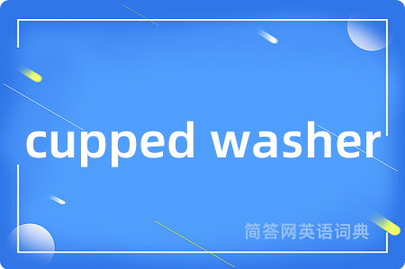 cupped washer