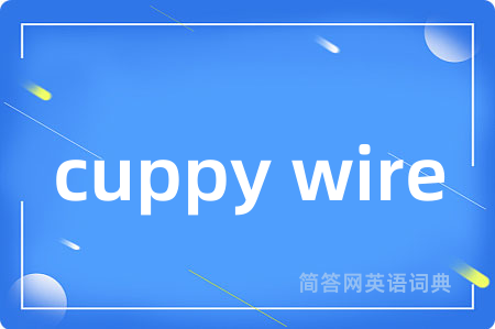 cuppy wire