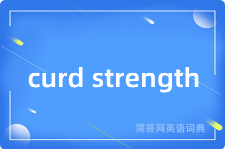 curd strength