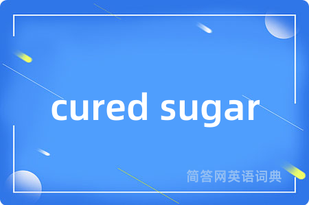 cured sugar