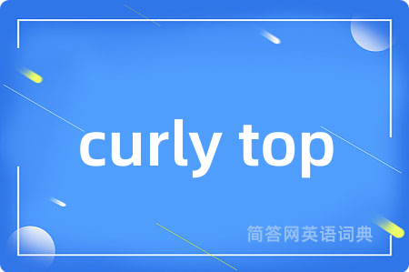 curly top