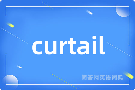 curtail