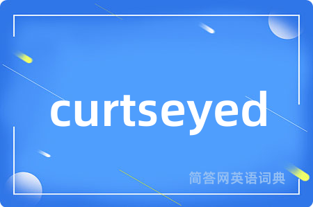 curtseyed