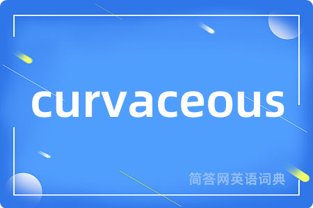 curvaceous