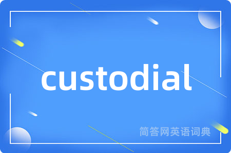 custodial
