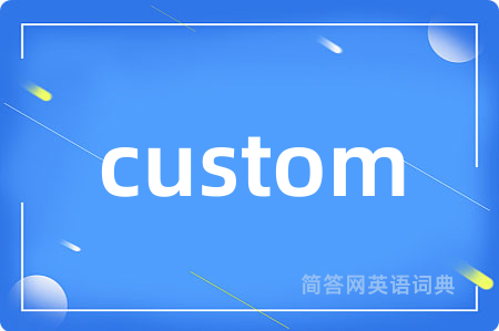 custom
