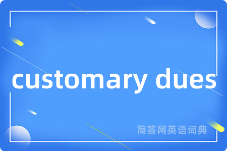 customary dues