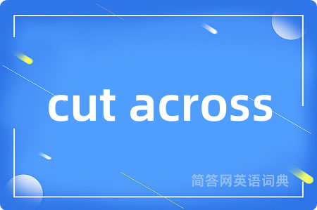 cut across