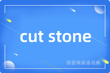 cut stone