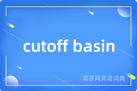 cutoff basin