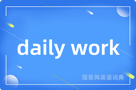 daily work