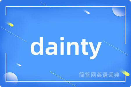 dainty