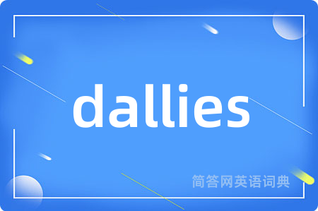 dallies