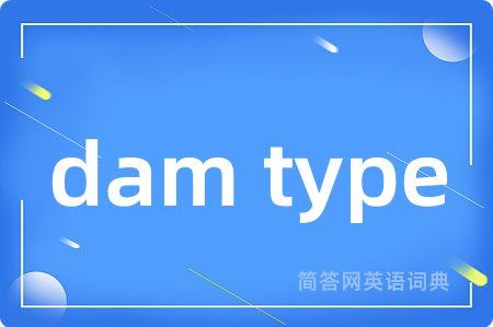 dam type